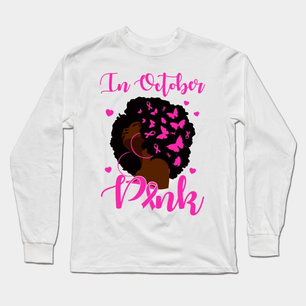 In October We Wear Pink Breast Cancer Awareness Black Women Long Sleeve T-Shirt by Gendon Design